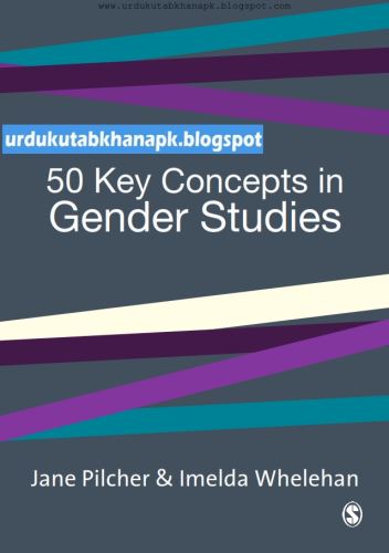 Fifty Key Concepts In Gender Studies by Jane Pilcher And Imelda Whelehan
